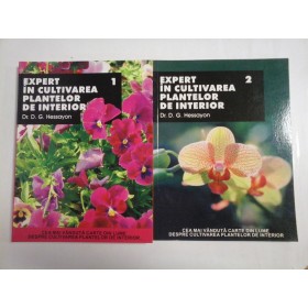 EXPERT IN CULTIVAREA PLANTELOR DE INTERIOR (2 VOL) - DR. D. G. HESSAYON